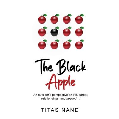 The Black Apple - An outsider’s perspective on life, career, relationships, and beyond....
