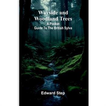 Wayside And Woodland Trees
