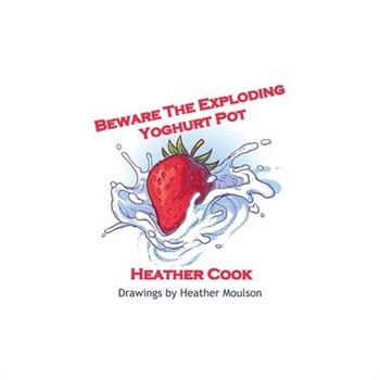 Beware The Exploding Yoghurt Pot