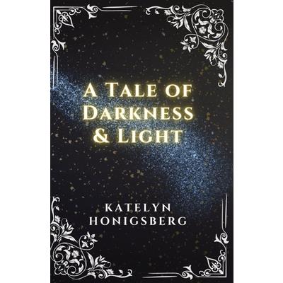 A Tale of Darkness & Light
