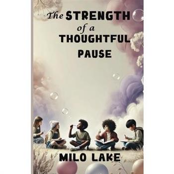 The Strength of a Thoughtful Pause