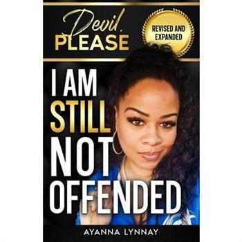Devil, Please I am Still Not Offended