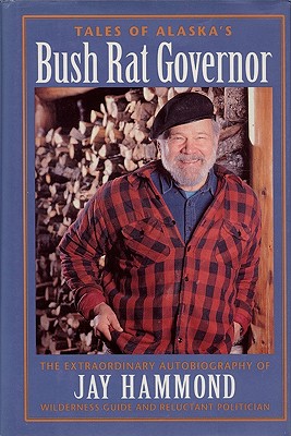 Tales of Alaska’s Bush Rat Governor