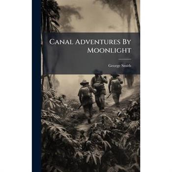 Canal Adventures By Moonlight