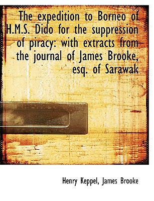 The Expedition to Borneo of H.M.S. Dido for the Suppression of Piracy