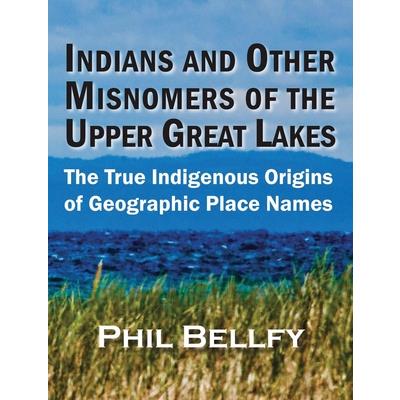 Indians and Other Misnomers of the Upper Great Lakes