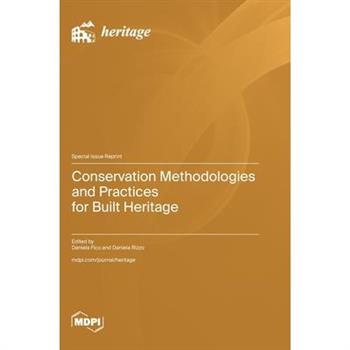 Conservation Methodologies and Practices for Built Heritage