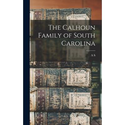 The Calhoun Family of South Carolina