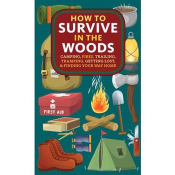 How to Survive in the Woods