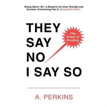 They Say No - I Say So!
