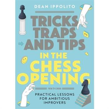 Tricks, Tactics, and Tips in the Chess Opening