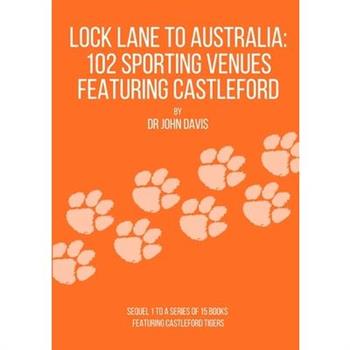 Lock Lane to Australia - 102 Sporting Venues Featuring Castleford