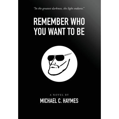 Remember Who You Want To Be