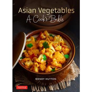 Asian Vegetables: A Cook’s Bible