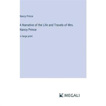 A Narrative of the Life and Travels of Mrs. Nancy Prince