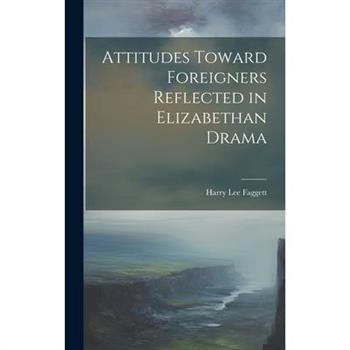 Attitudes Toward Foreigners Reflected in Elizabethan Drama