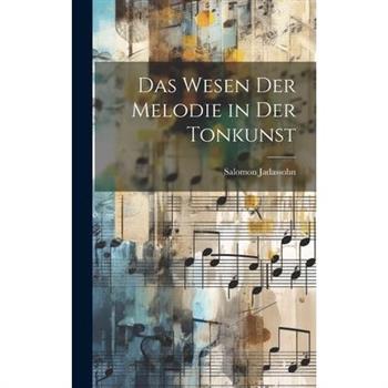 Das Wesen der Melodie in der Tonkunst