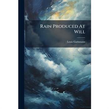 Rain Produced At Will