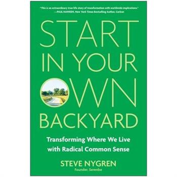 Start in Your Own Backyard Start in Your Own Backyard