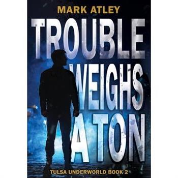 Trouble Weighs a Ton