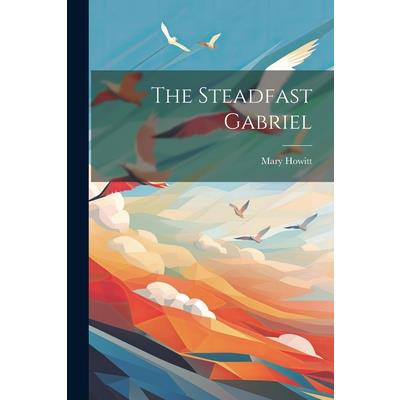 The Steadfast Gabriel