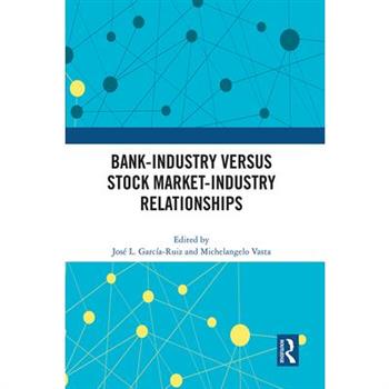 Bank-Industry Versus Stock Market-Industry Relationships