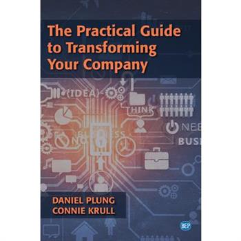 The Practical Guide to Transforming Your Company