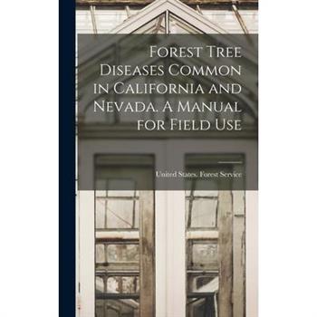 Forest Tree Diseases Common in California and Nevada. A Manual for Field Use
