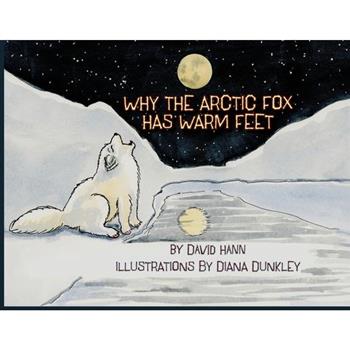 Why The Arctic Fox Has Warm Feet