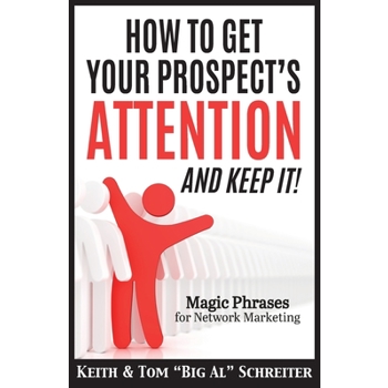 How To Get Your Prospect’s Attention and Keep It!