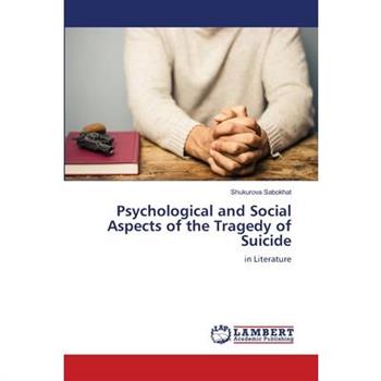 Psychological and Social Aspects of the Tragedy of Suicide