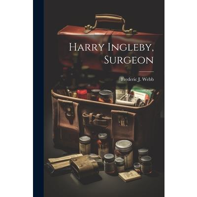 Harry Ingleby, Surgeon