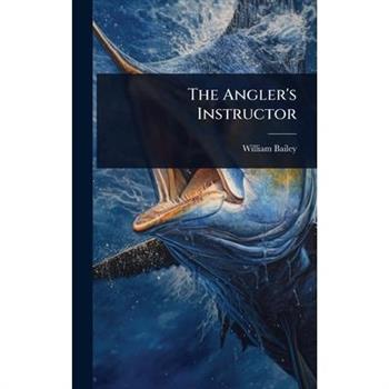The Angler’s Instructor