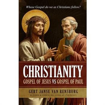 Christianity Gospel of Jesus vs Gospel of Paul