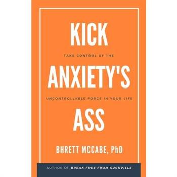 Kick Anxiety’s Ass