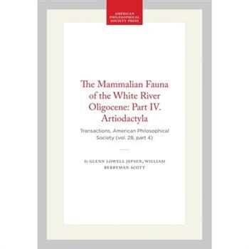 The Mammalian Fauna of the White River Oligocene: Part IV. Artiodactyla