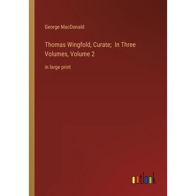 Thomas Wingfold, Curate; In Three Volumes, Volume 2