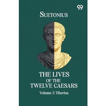 The Lives Of The Twelve Caesars