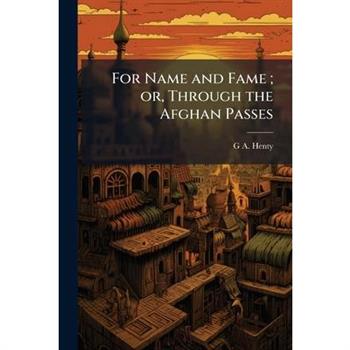 For Name and Fame; or, Through the Afghan Passes