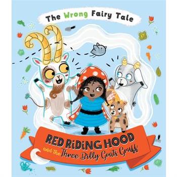 Red Riding Hood and the Three Billy Goats Gruff