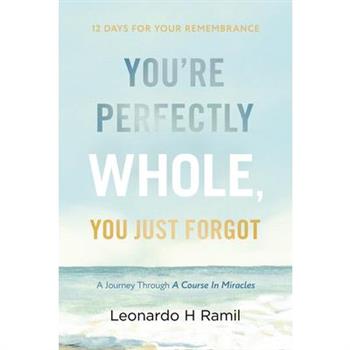 You're Perfectly Whole, You Just Forgot