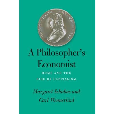 A Philosopher’s EconomistAPhilosopher’s EconomistHume and the Rise of Capitalism
