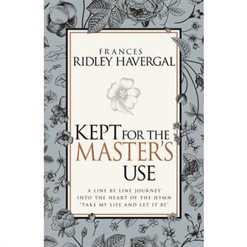 Kept for the Master’s Use