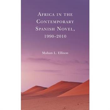 Africa in the Contemporary Spanish Novel, 1990-2010