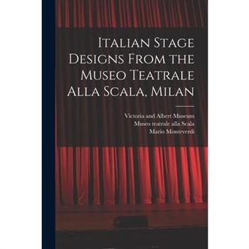 Italian Stage Designs From the Museo Teatrale Alla Scala, Milan