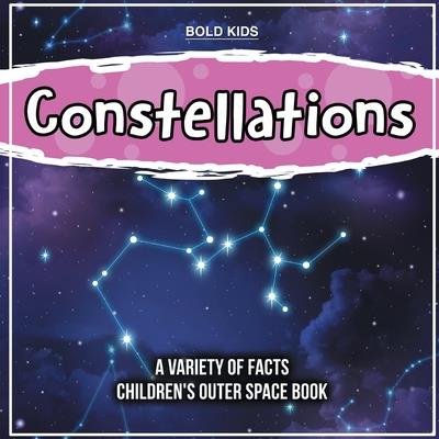Constellations A Variety Of Facts Children’s Outer Space Book