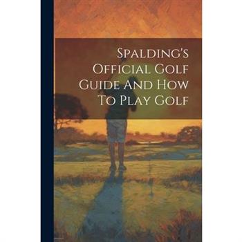 Spalding's Official Golf Guide And How To Play Golf