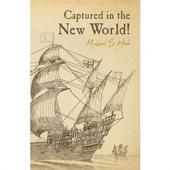 Captured in the New World!