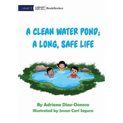 A Clean Water Pond; A Long, Safe Life