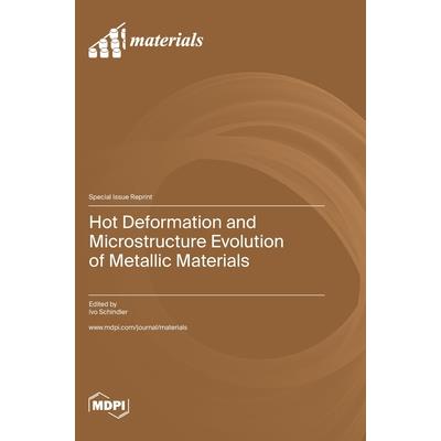 Hot Deformation and Microstructure Evolution of Metallic Materials